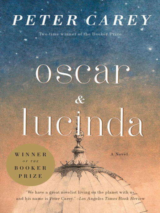 Peter Carey创作的Oscar and Lucinda作品的详细信息 - 可供借阅